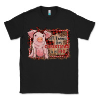 Black all i want for christmas is a pig sitting pig Classic Tee - RanaPortraitStore