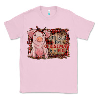 Bubblegum Pink all i want for christmas is a pig sitting pig Classic Tee - RanaPortraitStore