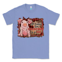 Colony Blue all i want for christmas is a pig sitting pig Classic Tee - RanaPortraitStore