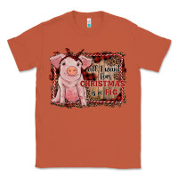 Copper all i want for christmas is a pig sitting pig Classic Tee - RanaPortraitStore
