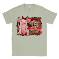 Matcha all i want for christmas is a pig sitting pig Classic Tee - RanaPortraitStore