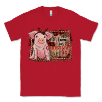 Red all i want for christmas is a pig sitting pig Classic Tee - RanaPortraitStore