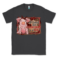 Smoke all i want for christmas is a pig sitting pig Classic Tee - RanaPortraitStore