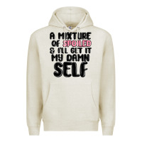 Oatmeal Heather a mixture of spoiled and ill get it my damn self Premium Hoodie - MaliasSmallBusiness