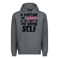 Rock a mixture of spoiled and ill get it my damn self Premium Hoodie - MaliasSmallBusiness