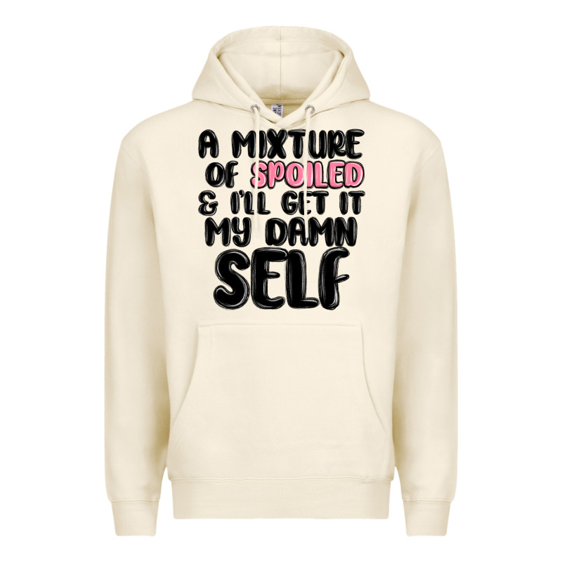 A Mixture Of Spoiled And Ill Get It My Damn Self Premium Hoodie by MaliasSmallBusiness | Teevron