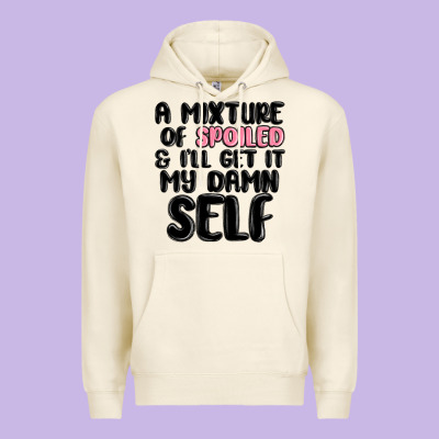 A Mixture Of Spoiled And Ill Get It My Damn Self Premium Hoodie Designed By Maliassmallbusiness