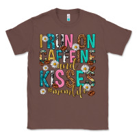Chestnut i run on caffeine and kisses mothers day Classic Tee - texasbilliewilder