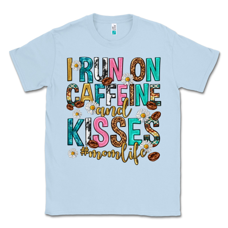 I Run On Caffeine And Kisses Mothers Day Classic Tee by texasbilliewilder | Teevron