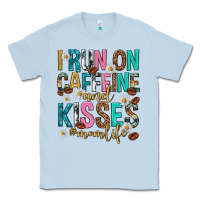 Dusty Blue i run on caffeine and kisses mothers day Classic Tee - texasbilliewilder