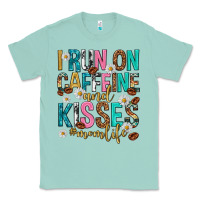 Seafoam i run on caffeine and kisses mothers day Classic Tee - texasbilliewilder