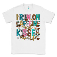 White i run on caffeine and kisses mothers day Classic Tee - texasbilliewilder