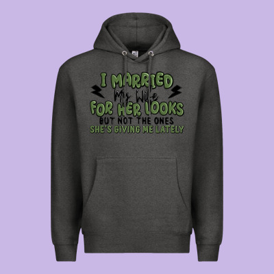 I Married My Wife For Her Looks Premium Hoodie Designed By Maliassmallbusiness