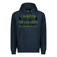 Navy i married my wife for her looks Premium Hoodie - MaliasSmallBusiness