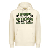 Sandshell i married my wife for her looks Premium Hoodie - MaliasSmallBusiness