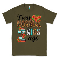 Army Green i was normal two kids ago Classic Tee - texasbilliewilder