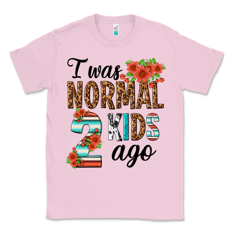 I Was Normal Two Kids Ago Classic Tee by texasbilliewilder | Teevron