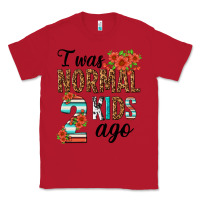 Red i was normal two kids ago Classic Tee - texasbilliewilder