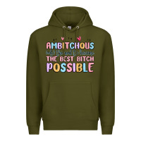 Army Green ambitchous (adj.) the need to become the best bitc Premium Hoodie - MaliasSmallBusiness