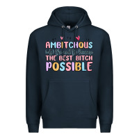 Navy ambitchous (adj.) the need to become the best bitc Premium Hoodie - MaliasSmallBusiness
