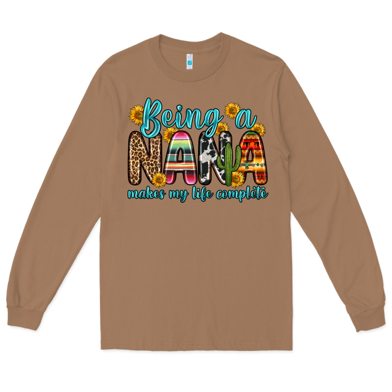 Being A Nana Makes My Life Complete Long Sleeve Tee by Zillion Design Studio | Teevron