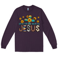 Plum let me tell you about my jesus Long Sleeve Tee - Zillion Design Studio