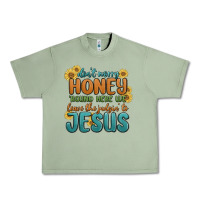 Oil Green don't worry honey 'round here we Urban Heavy Tee - MaliasSmallBusiness