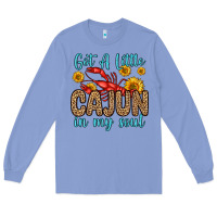 Colony Blue got a little cajun in my soul Long Sleeve Tee - Zillion Design Studio