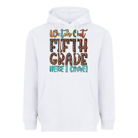 White watch out fifth grade here i come! Heavyweight Hoodie - JahusDesignShop