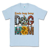 Dusty Blue kinda busy being a dog mom Classic Tee - texasbilliewilder