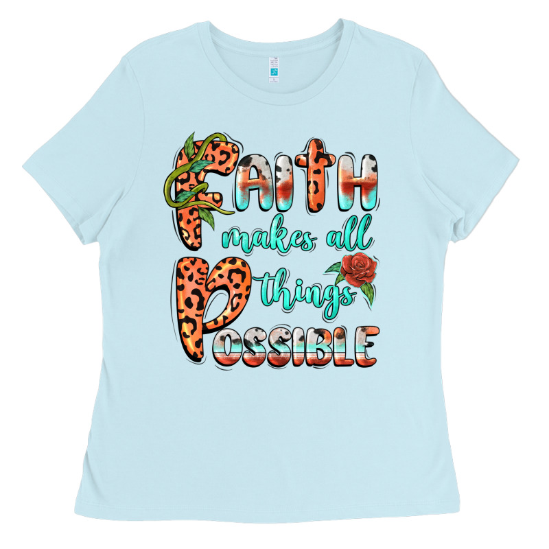 Faith Makes All Things Possible Ladies Tee by BarkalooDesign | Teevron