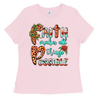 Bubblegum Pink faith makes all things possible Ladies Tee - BarkalooDesign