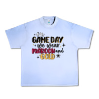 On Game Day We Wear Maroon And Gold Urban Heavy Tee | Teevron