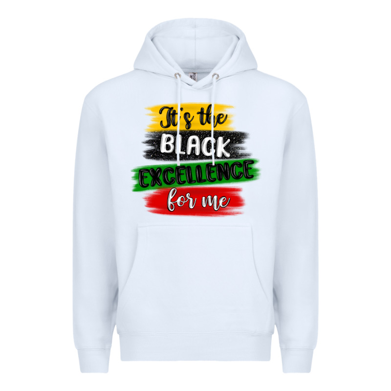 It S The Black Excellence For Me Premium Hoodie by MaliasSmallBusiness | Teevron