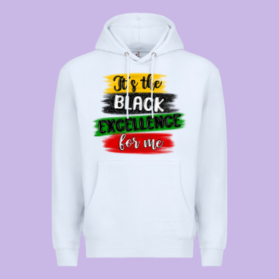 It S The Black Excellence For Me Premium Hoodie Designed By Maliassmallbusiness