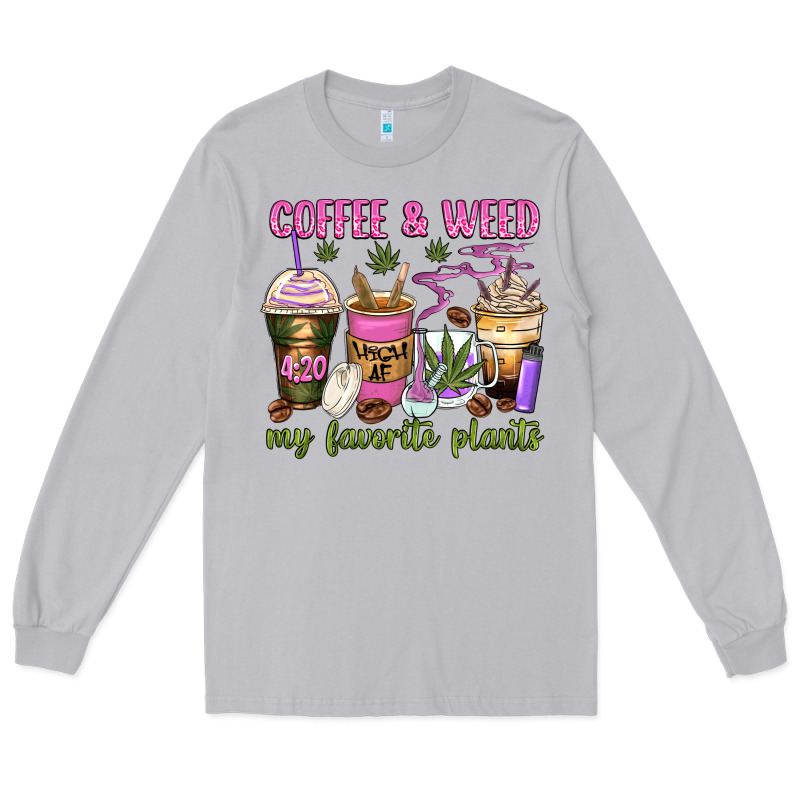 Coffee And Weed My Favorite Plants Long Sleeve Tee by Zillion Design Studio | Teevron