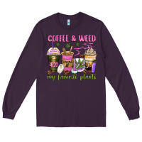 Plum coffee and weed my favorite plants Long Sleeve Tee - Zillion Design Studio
