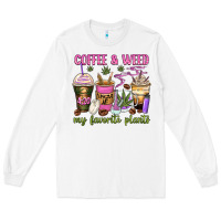 White coffee and weed my favorite plants Long Sleeve Tee - Zillion Design Studio