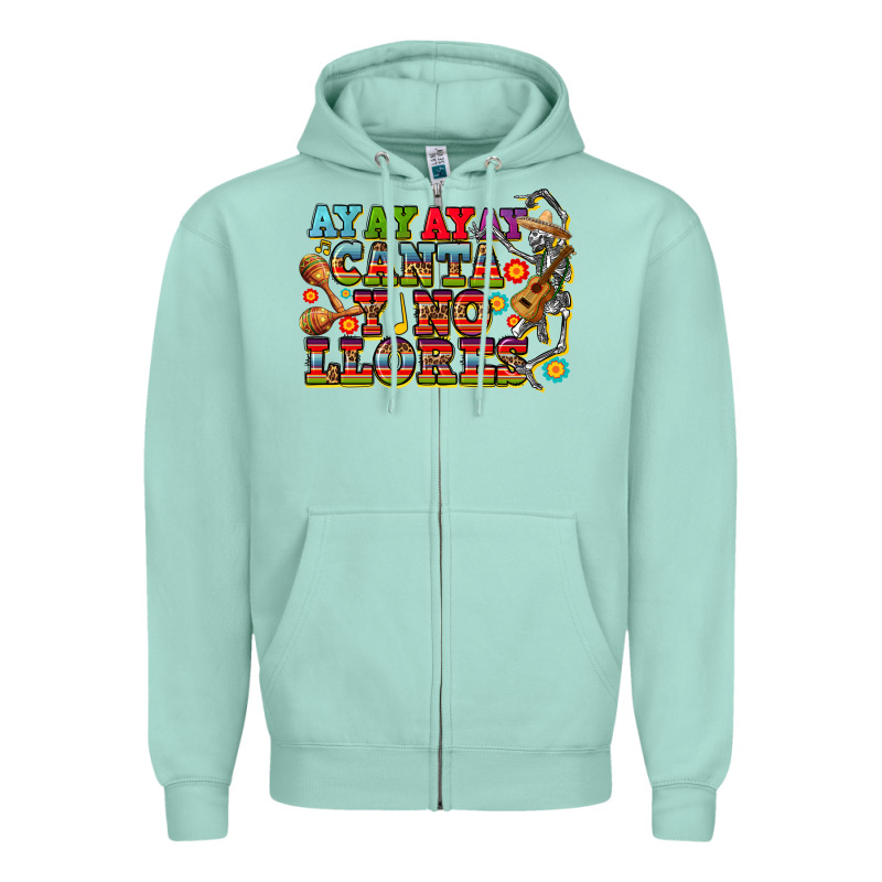 Ay Ay Ay Canta Y No Llores Zipper Hoodie by CTS Tumbler Store | Teevron