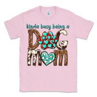 Bubblegum Pink kinda busy being a dog mom Classic Tee - texasbilliewilder