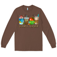 Chestnut science teacher coffee cups Long Sleeve Tee - texasbilliewilder