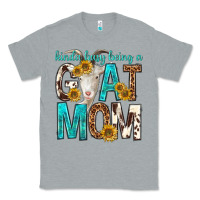 Heather Grey kinda busy being a goat mom Classic Tee - texasbilliewilder