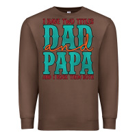 Chestnut i have two titles dad and papa and i rock them both Premium Sweatshirt - Artiststas