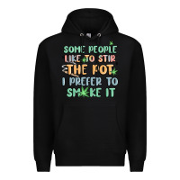 Black some people like to stir the pot i prefer to smoke Premium Hoodie - MaliasSmallBusiness