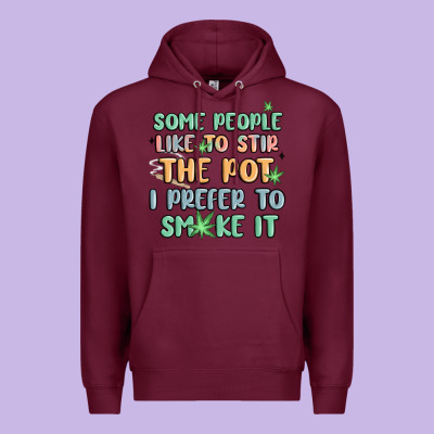 Some People Like To Stir The Pot I Prefer To Smoke Premium Hoodie Designed By Maliassmallbusiness