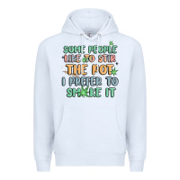 White some people like to stir the pot i prefer to smoke Premium Hoodie - MaliasSmallBusiness