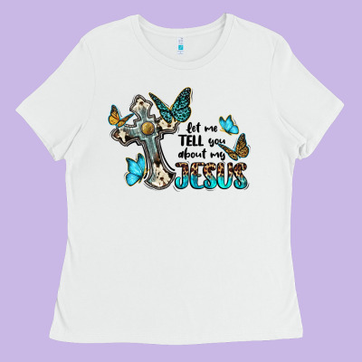 Let Me Tell You About My Jesus Ladies Tee Designed By Barkaloodesign