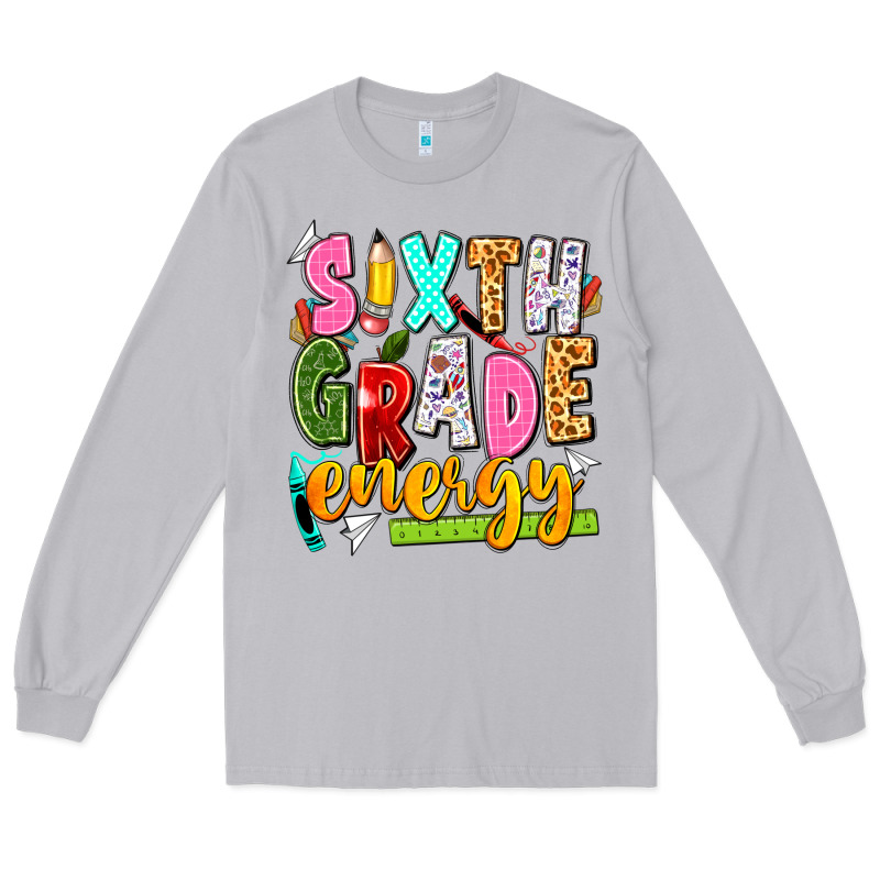 Sixth Grade Energy Long Sleeve Tee by texasbilliewilder | Teevron