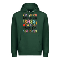 Sports Green i ve been bringing sass to the class for 100 days Premium Hoodie - MaliasSmallBusiness