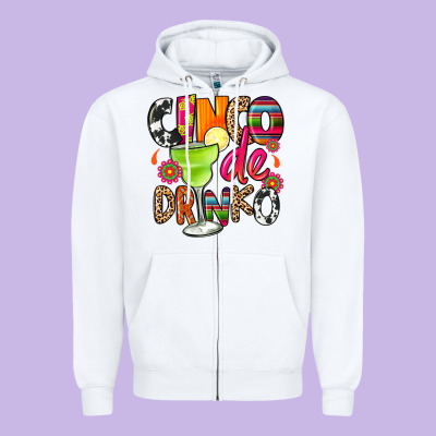 Cinco De Drinko Zipper Hoodie Designed By Cts Tumbler Store